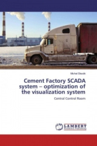 Carte Cement Factory SCADA system - optimization of the visualization system Michal Slezák