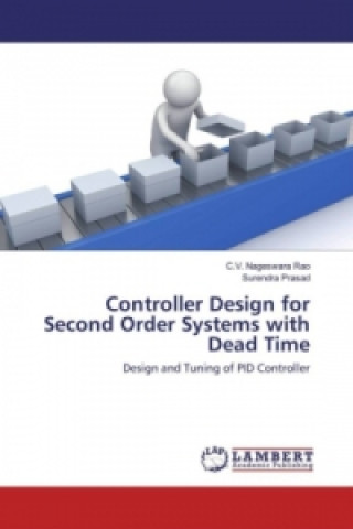 Carte Controller Design for Second Order Systems with Dead Time C. V. Nageswara Rao