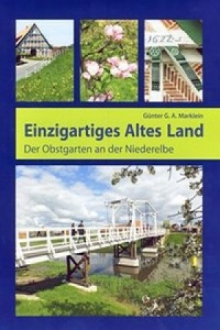 Kniha Einzigartiges Altes Land Günter G. A. Marklein