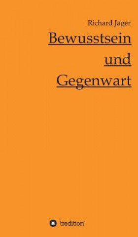 Carte Bewusstsein und Gegenwart Richard Jager