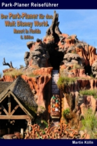 Buch Der Park-Planer für das Walt Disney World Resort in Florida - 6. Edition Martin Kölln