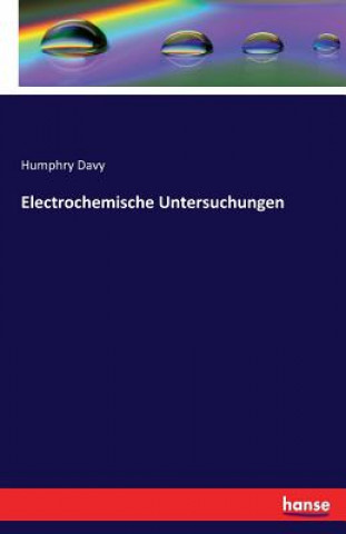 Kniha Electrochemische Untersuchungen Humphry Davy