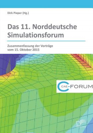 Carte 11. Norddeutsche Simulationsforum. Zusammenfassung der Vortrage vom 15. Oktober 2015 Dirk Pieper