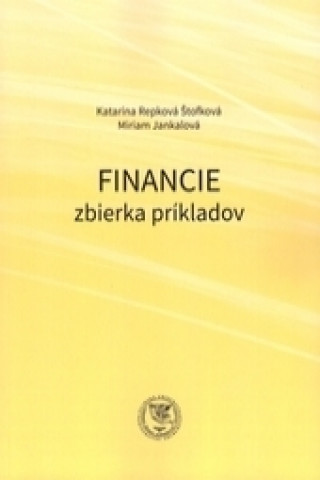 Kniha Financie - zbierka príkladov Katarína Repková Štofková