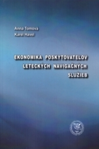 Könyv Ekonomika poskytovateľov leteckých navigačných služieb Anna Tomová