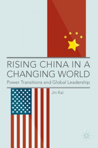 Kniha Rising China in a Changing World Jin Kai