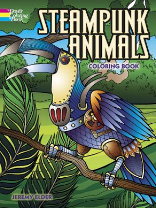 Kniha Steampunk Animals Coloring Book Jeremy Elder