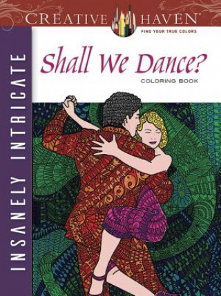 Kniha Creative Haven Insanely Intricate Shall We Dance? Coloring Book Phill Evans