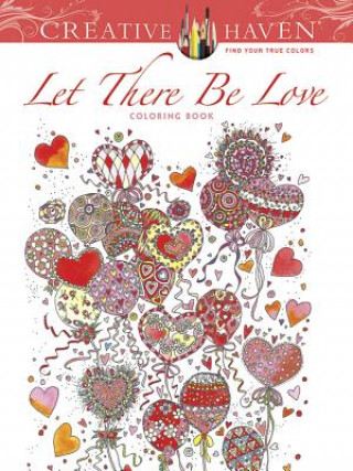 Kniha Creative Haven Let There Be Love Coloring Book Alexandra Cowell