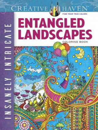 Kniha Creative Haven Insanely Intricate Entangled Landscapes Coloring Book Angela Porter