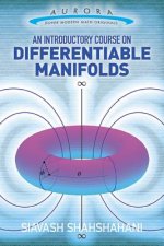 Carte Introductory Course on Differentiable Manifolds Siavash Shahshahani
