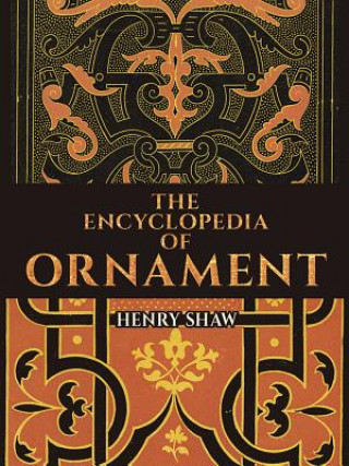Carte Encyclopedia of Ornament Henry Shaw