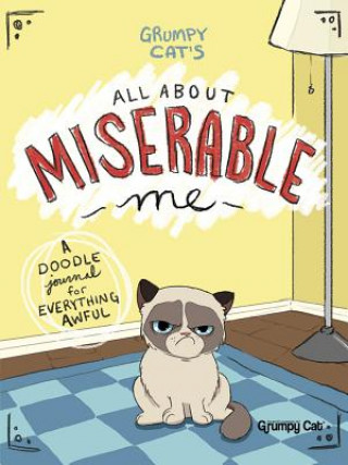 Kniha Grumpy Cat's All About Miserable Me Jimi Bonogofsky-Gronseth