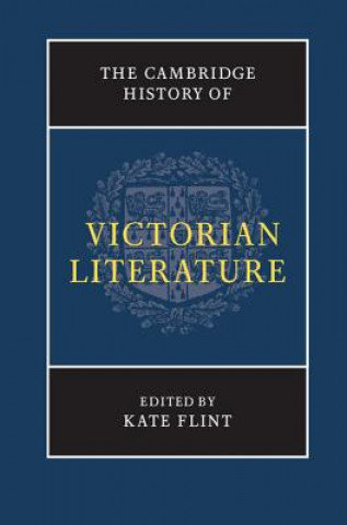 Kniha Cambridge History of Victorian Literature Kate Flint