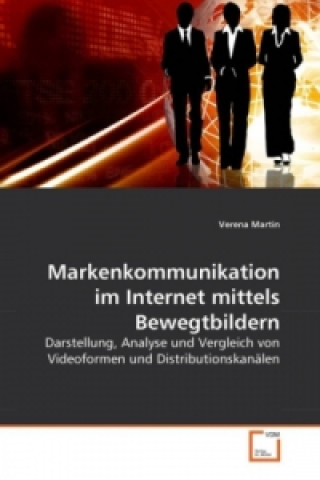 Kniha Markenkommunikation im Internet mittels Bewegtbildern Verena Martin