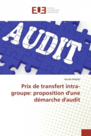 Könyv Prix de transfert intra-groupe: proposition d'une démarche d'audit Houda Mdallel