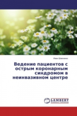 Kniha Vedenie pacientov s ostrym koronarnym sindromom v neinvazivnom centre Ivan Shevchenko
