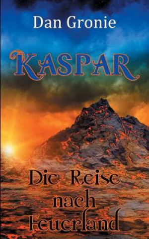 Kniha Kaspar - Die Reise nach Feuerland Dan Gronie