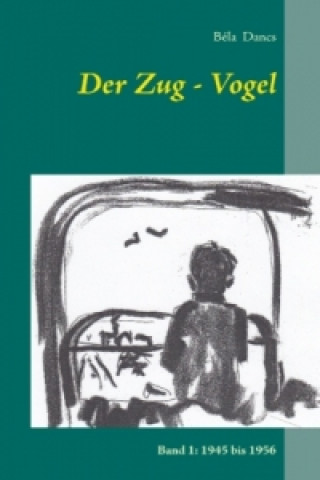 Kniha Der Zug-Vogel Béla Dancs