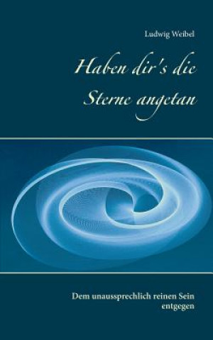 Buch Haben dir's die Sterne angetan Ludwig Weibel