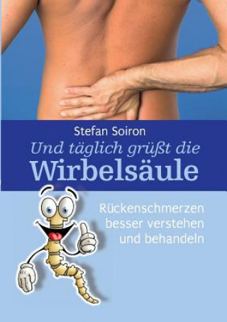 Könyv Und taglich grusst die Wirbelsaule Stefan Soiron