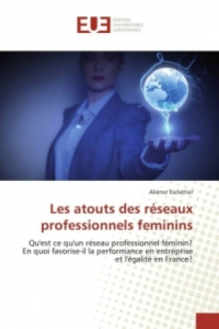 Libro Les atouts des réseaux professionnels feminins Aliénor Esclattier