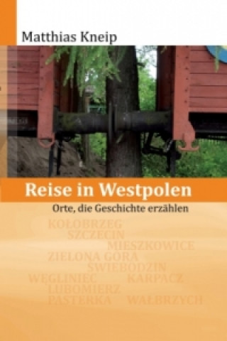 Kniha Reise in Westpolen Matthias Kneip