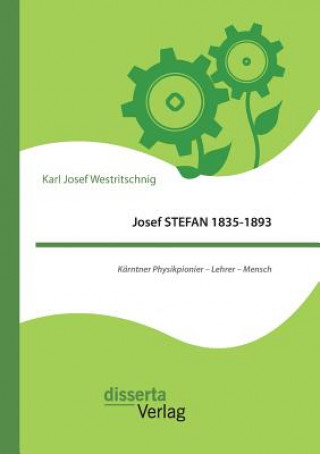 Knjiga Josef STEFAN 1835-1893 Karl Josef Westritschnig