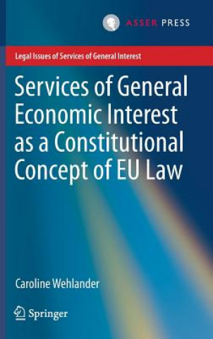 Carte Services of General Economic Interest as a Constitutional Concept of EU Law Caroline Wehlander
