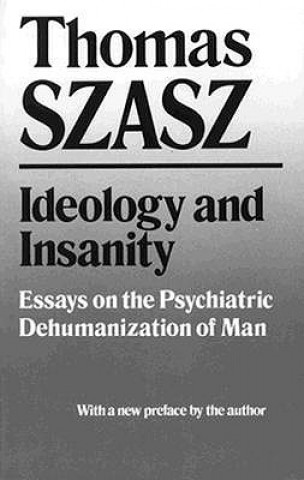 Kniha Ideology and Insanity Thomas Szasz