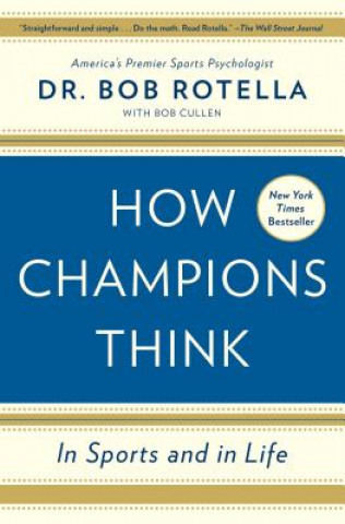 Kniha How Champions Think Bob Rotella