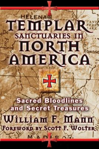 Книга Templar Sanctuaries in North America William F. Mann