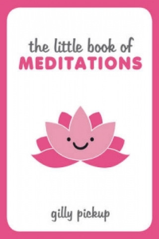 Kniha Little Book of Meditations Gilly Pickup