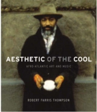 Könyv Aesthetic of the Cool Robert Farris Thompson