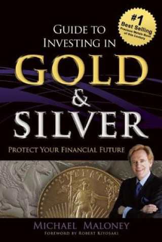 Książka Guide To Investing in Gold & Silver Michael Maloney