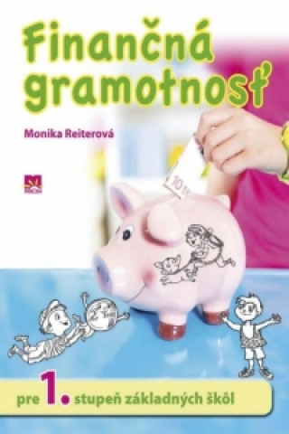 Kniha Finančná gramotnosť pre 1. stupeň základných škôl Monika Reiterová