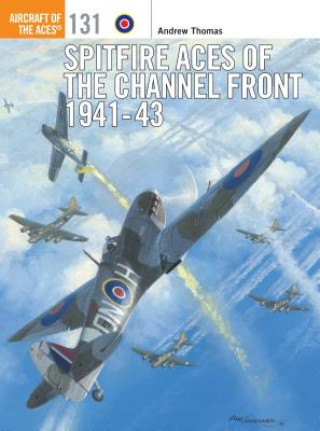 Kniha Spitfire Aces of the Channel Front 1941-43 Andrew Thomas