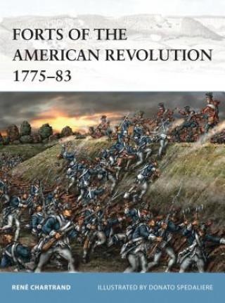 Carte Forts of the American Revolution 1775-83 René Chartrand