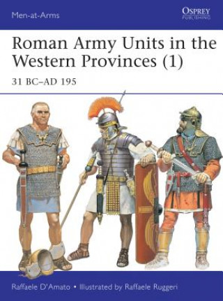 Könyv Roman Army Units in the Western Provinces (1) Raffaele DAmato