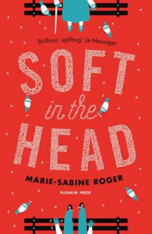 Книга Soft in the Head Marie-Sabine Roger