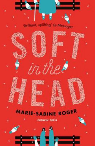 Knjiga Soft in the Head Marie-Sabine Roger