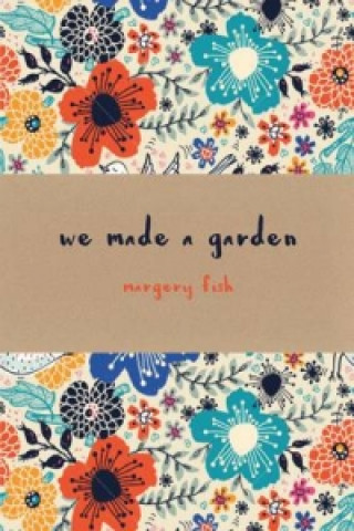 Carte We Made a Garden Margery Fish