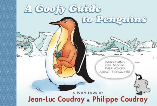 Könyv Goofy Guide to Penguins Jean-Luc Coudray