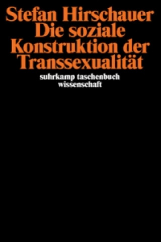 Kniha Die soziale Konstruktion der Transsexualität Stefan Hirschauer