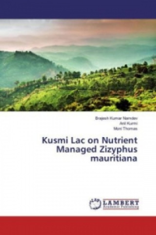 Carte Kusmi Lac on Nutrient Managed Zizyphus mauritiana Brajesh Kumar Namdev