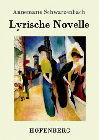 Kniha Lyrische Novelle Annemarie Schwarzenbach