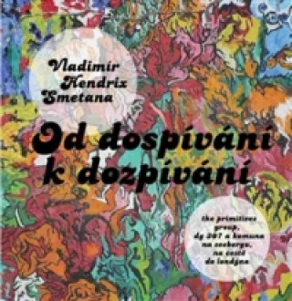 Kniha Od dospívání k dozpívání Vladimír Hendrix Smetana
