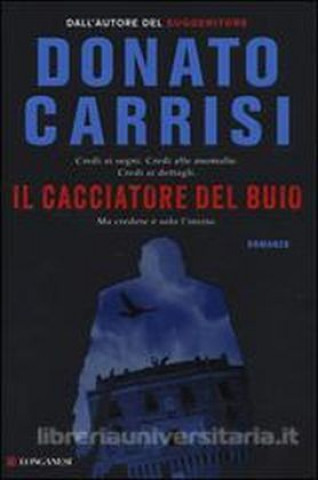 Kniha Il cacciatore del buio Donato Carrisi