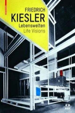 Książka Friedrich Kiesler - Lebenswelten / Life Visions Christian Thun-Hohenstein