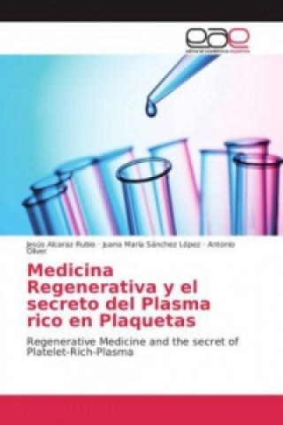 Buch Medicina Regenerativa y el secreto del Plasma rico en Plaquetas Jesús Alcaraz Rubio